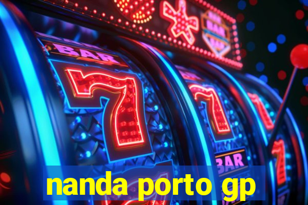 nanda porto gp